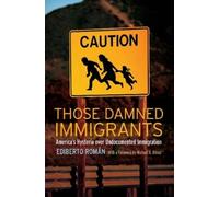 Michael A. Olivas Ediberto Román Those Damned Immigrants (Copertina rigida)