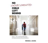 Michael A. Olivas No Undocumented Child Left Behind (Copertina rigida)