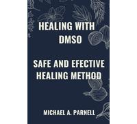 Michael A Parnell Healing with Dmso (Tascabile)