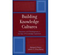Michael A. Peters Tina Besley Building Knowledge Cultures (Tascabile)