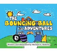 Michael A Roberts The Bouncing Ball Adventures (Tascabile)
