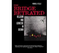 Michael A. Sells The Bridge Betrayed (Tascabile)