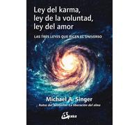 Michael A. Sing Ley del karma, ley de la voluntad, ley del amor: Las (Tascabile)