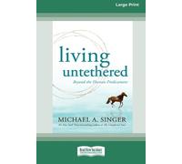 Michael A Singer Living Untethered (Tascabile)