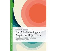Michael A. Tomp Das Arbeitsbuch gegen Angst und Depression: Einfache (Tascabile)