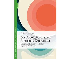 Michael A. Tomp Das Arbeitsbuch gegen Angst und Depression: Einfache (Tascabile)