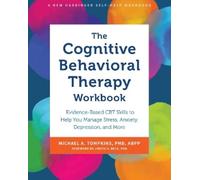 Michael A. Tompkins The Cognitive Behavioral Therapy Workbook (Tascabile)