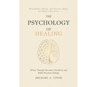 Michael A Udom The Psychology of Healing (Tascabile)