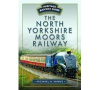 Michael A. Vanns The North Yorkshire Moors Railway (Tascabile)