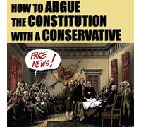 Michael A Ventr How to Argue the Constitution with a Conserva (Copertina rigida)