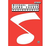 Michael Aaron Piano Course : Performance, Grade 2