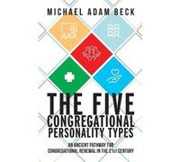 Michael Adam Beck The Five Congregational Personality Types (Tascabile)