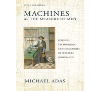 Michael Adas Machines As the Measure of Men (Tascabile)