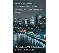 Michael Ak A Study of Banking and Professionalism and Ethics with co (Tascabile)