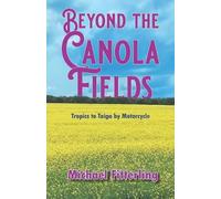 Michael Alan Fitterling Beyond the Canola Fields (Tascabile)