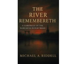 Michael Alan Riddell The River Remembereth (Tascabile)