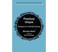 Michael Albert Practical Utopia (Tascabile)