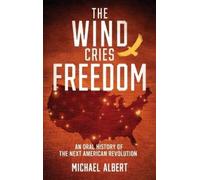 Michael Albert The Wind Cries Freedom (Copertina rigida)