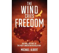 Michael Albert The Wind Cries Freedom (Tascabile)