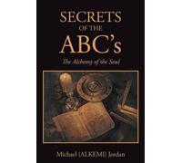 Michael (Alkemi) Jordan SECRETS OF THE ABC's (Tascabile)