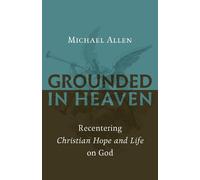 Michael Allen Grounded in Heaven (Tascabile)