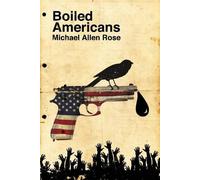 Michael Allen Rose Boiled Americans (Tascabile)