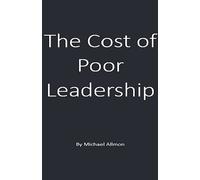 Michael Allmon The Cost of Poor Leadership (Tascabile)
