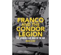 Michael Alpert Franco and the Condor Legion (Copertina rigida)