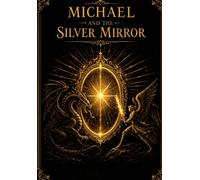 Michael and the Silver Mirror