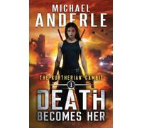 Michael Anderle Death Becomes Her (Tascabile) Kurtherian Gambit