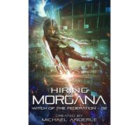 Michael Anderle Hiring Morgana (Tascabile) Witch of the Federation