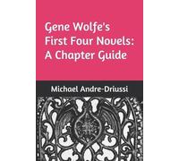 Michael Andre-Driussi Gene Wolfe's First Four Novels (Tascabile)
