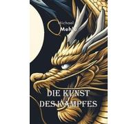 Michael-Andreas Mehle Die Kunst des Kampfes (Copertina rigida)