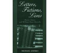 Michael Anesko Letters, Fictions, Lives (Copertina rigida)