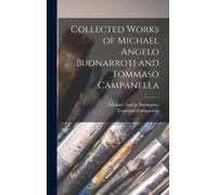 Michael Angelo Buo Collected Works of Michael Angelo Buonarr (Copertina rigida)