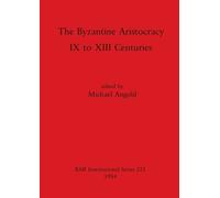Michael Angold The Byzantine Aristocracy (Tascabile)
