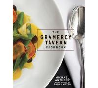 Michael Anthony Dorothy Kalins The Gramercy Tavern Cookbook (Copertina rigida)