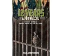 Michael Anthony Giudicissi 12 Years and a Wakeup (Tascabile) Neese Brown Saga