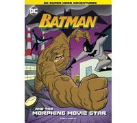 Michael Anthony Steele Batman and the Morphing Movie Star (Copertina rigida)