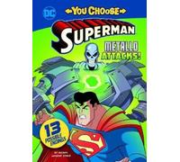 Michael Anthony Steele Superman: Metallo Attacks (Tascabile) You Choose Stories
