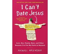 Michael Arceneaux I Can't Date Jesus (Tascabile)