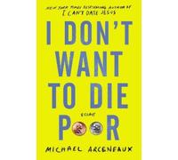 Michael Arceneaux I Don't Want to Die Poor (Tascabile)