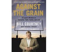 Michael Arkush Bill Courtney Against the Grain (Copertina rigida)