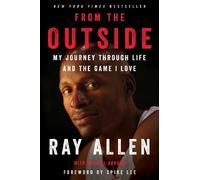 Michael Arkush Ray Allen From the Outside (Copertina rigida)