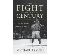 Michael Arkush The Fight of the Century (Copertina rigida)