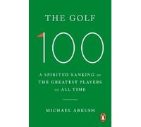 Michael Arkush The Golf 100 (Tascabile) (PRESALE 26/03/2026)