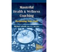 Michael Arloski Masterful Health and Wellness Coaching (Tascabile)