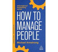 Michael Armstrong How to Manage People (Tascabile) Creating Success
