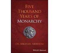 Michael Arnheim Five Thousand Years of Monarchy (Tascabile)