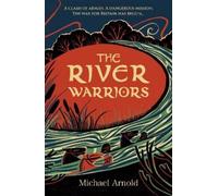 Michael Arnold The River Warriors (Tascabile) (PRESALE 03/09/2026)